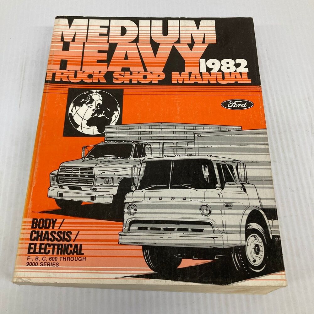 Ford Medium Heavy Truck Shop Manual Body Chassis Electrical 1982